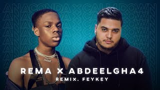 Abdeelgha4 x Rema - Anaconda & Calm Down (Remix. Feykey)