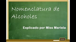 Nomenclatura de Alcoholes || Miss Mariela