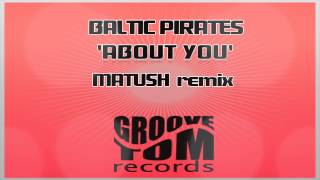 Baltic Pirates - 'About You' (Matush remix)