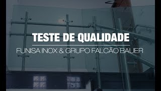 Teste de Qualidade Falcão Bauer -  FUNISA INOX