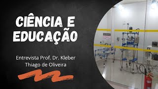 Ciência e Educação: Prof. Dr. Kleber Thiago de Oliveira