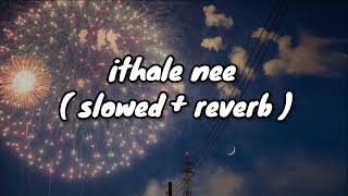 Ithale nee | [ slowed + reverb] | Hi nanna | Nani | Mrunal Thakur | Earth Hut