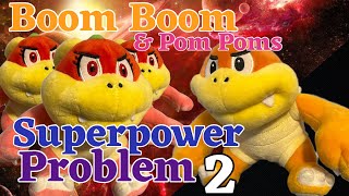 Boom Boom And Pom Poms Superpower Problem 2! - RoboMarioBros