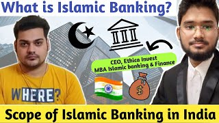 What is Islamic Banking? | Scope of Islamic Banking in India