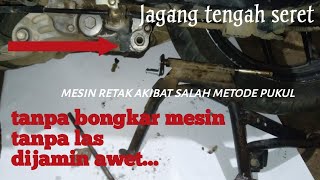 Jagang tengah vario seret...mesin retak akibat salah pukul