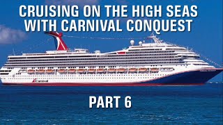 Cruising On The High Seas With CARNIVAL CONQUEST (Part 6)