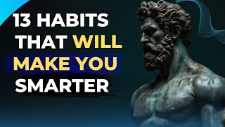 13 Everyday Habits That Make You Smarter | Stoicism | Stoic philosopher | #smart