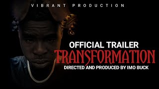 OFFICIAL TRAILER || TRANSFORMATION || Directed AND Produced BY IMO BUCK || SHOT AND EDITED ON MOBILE