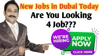 Jobs in Dubai Today| Dubai Jobs Today | UAE Jobs Today 2022