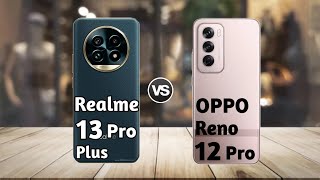 Realme 13 Pro Plus vs Oppo Reno 12 Pro: Full Comparison ⚡ Which is Best?