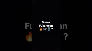 Gunna Fukumean