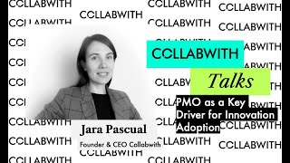 Collabwith Talks with Jara Pascual "PMO as Key Driver for Innovation Adoption"