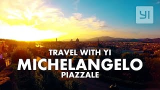 Travel with YI Timelapse Firenze - Piazzale Michelangelo #YICamera | YI 4K