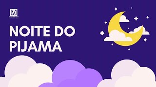 NOITE DO PIJAMA KIDS - 2024