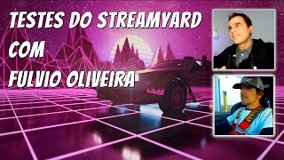 Testes do StreamYard com Fulvio Oliveira