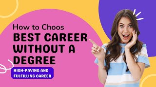 High-Paying Jobs Without a Degree | How to Choose the Best Career Without a Degree