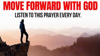 Trust in God to Move Forward | Best Prayer to Start Your Days (Christian Motivation and Inspiration)