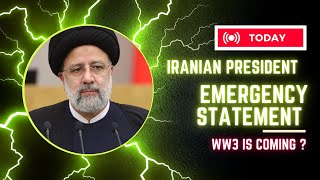 Iranian President Ebrahim Raisi will issue an emergency statement to the country this evening.