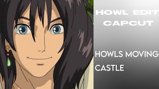 Howl edit/Howlsmovingcastle/Capcut