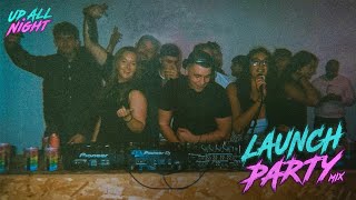 Up All Night Launch Party DJ Mix