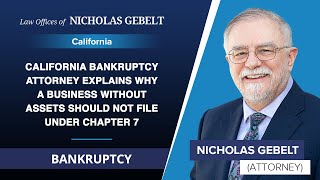 CA Bankruptcy Attorney Explains Why A Business Without Assets Should Not File Under Chapter 7