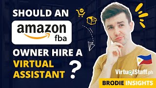 Should an Amazon FBA owner hire a Virtual Assistant?