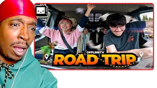 OFFLINETV ROAD TRIP (REACTION)