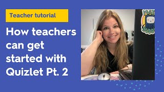 How teachers can get started with Quizlet part 2 (Study Set features & Quizlet teacher benefits)