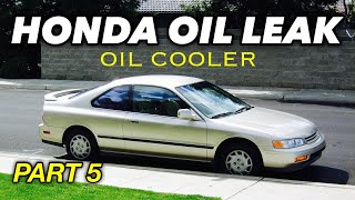 ACCORD F22 PART 5 | MAJOR OIL LEAK FIX | Oil Cooler | 2.2L 2.3L | Honda Odyssey Prelude 1992 - 2001