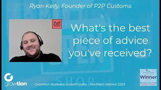 P2P CUSTOMS - What is the best piece of advice you've received?