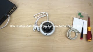 How To Set Up 5MP Dome Camera (HDS) Before The Installation