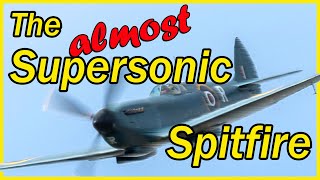 This Spitfire ALMOST Went SUPERSONIC - The British WW2 Fighter That Almost Broke The Sound Barrier