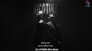 Emilian x BlvckMatias - NICOtina (Afro Boot DJ VYGER)