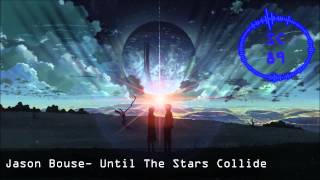 Nightcore: Until The Stars Collide- Jason Bouse