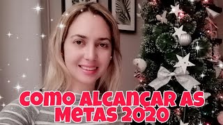 Como alcançar as Metas em 2020