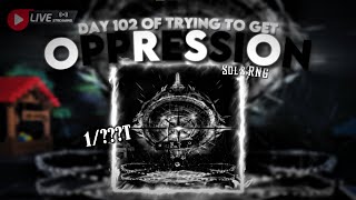 🔴LIVE🔴Day 102 of trying to get OPPRESSION | Sol's RNG