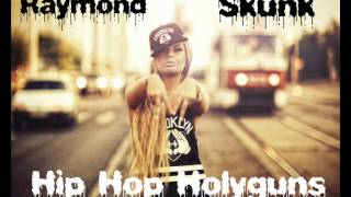 Skunk & Raymond - Hip Hop Holyguns (Official Track)