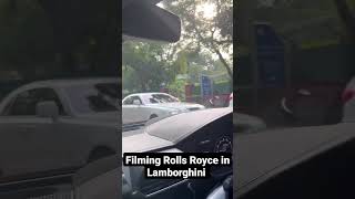 Filming Rolls Royce in Lamborghini #shorts #rollsroyce #lamborghini #luxurycars #youtube #youtuber