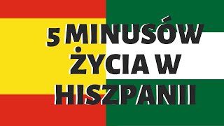 5 NAJWIĘKSZYCH WAD MIESZKANIA W HISZPANII.*Minusy życia w ANDALUZJI* | Życie w Hiszpanii