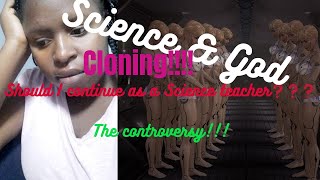 Cloning vs Christianity| can a Christian be a Science teacher?