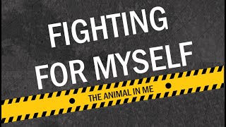 The Animal In Me - Fighting For Myself [HD]