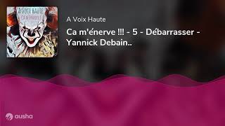 Ca m'énerve !!! - 5 - Débarrasser - Yannick Debain..