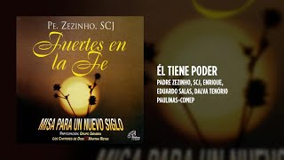 Padre Zezinho, scj, Enrique, Eduardo Salas, Dalva Tenório - Él Tiene Poder