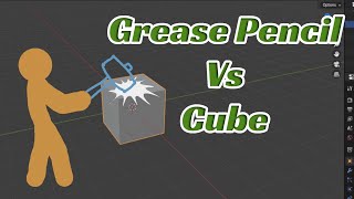 Grease Pencil Object Vs Default Cube 02: Grease Pencil Object tries to break the default cube