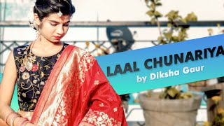 Akull - Laal Chunariya |Dance Cover by Diksha Gaur|