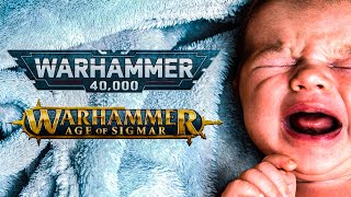 BABIES and WARHAMMER...I’m So Tired