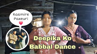 Deepika Baini Ko Babbal Dance 😍