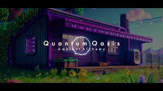 Quantum Oasis | Ambient Alchemy | Lofi Music