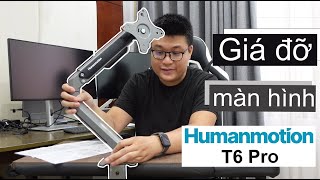 Unbox và hướng dẫn chi tiết cách lắp đặt Arm màn hình Human Motion T6 Pro