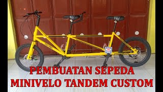 PROSES PEMBUATAN SEPEDA MINIVELO TANDEM CUSTOM